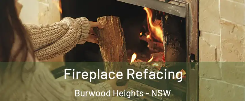 Fireplace Refacing Burwood Heights - NSW