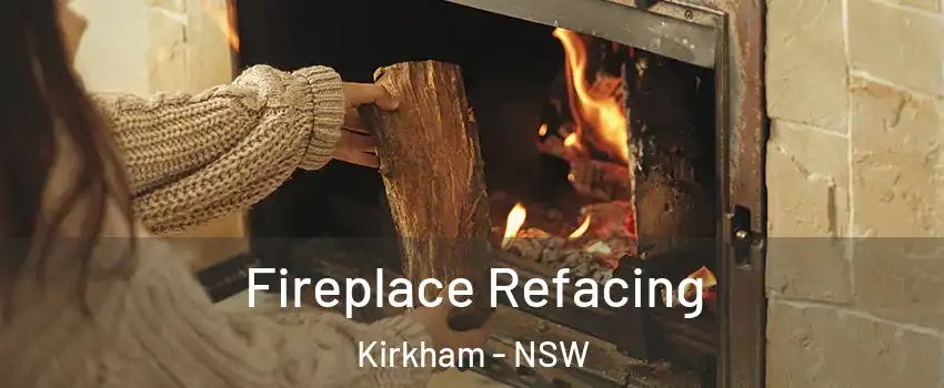 Fireplace Refacing Kirkham - NSW