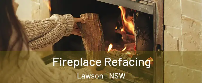 Fireplace Refacing Lawson - NSW