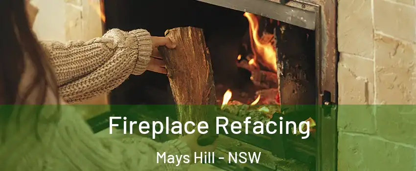 Fireplace Refacing Mays Hill - NSW
