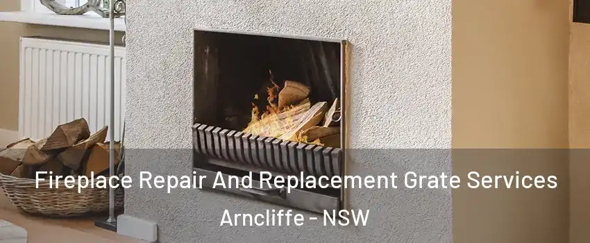 Fireplace Repair And Replacement Grate Services Arncliffe - NSW