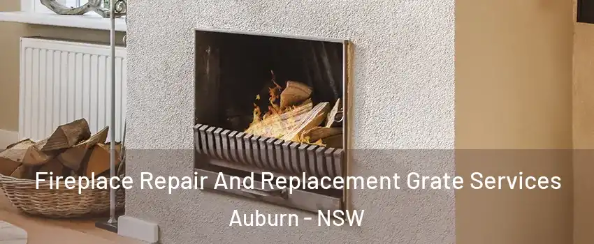 Fireplace Repair And Replacement Grate Services Auburn - NSW