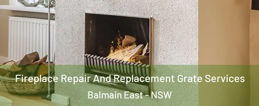 Fireplace Repair And Replacement Grate Services Balmain East - NSW