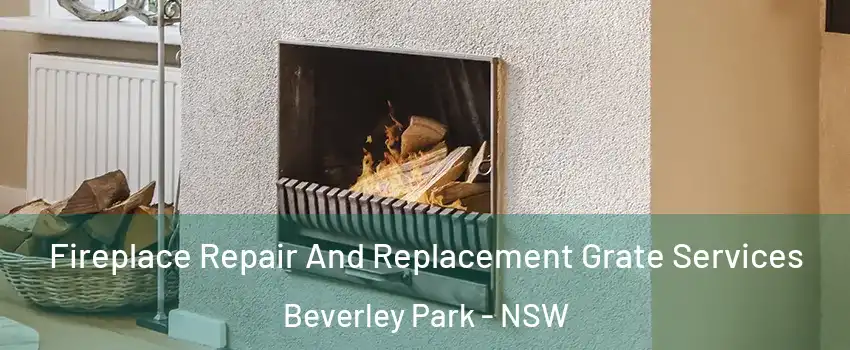 Fireplace Repair And Replacement Grate Services Beverley Park - NSW