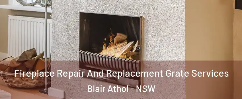 Fireplace Repair And Replacement Grate Services Blair Athol - NSW