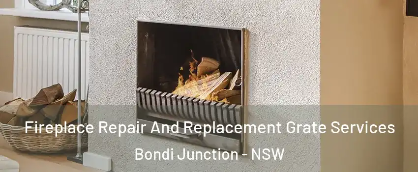 Fireplace Repair And Replacement Grate Services Bondi Junction - NSW