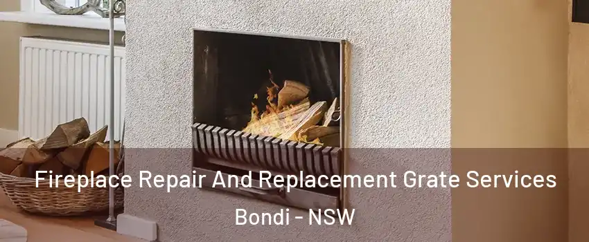 Fireplace Repair And Replacement Grate Services Bondi - NSW