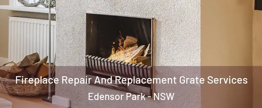 Fireplace Repair And Replacement Grate Services Edensor Park - NSW