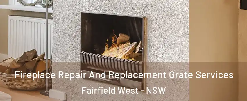 Fireplace Repair And Replacement Grate Services Fairfield West - NSW