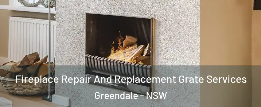 Fireplace Repair And Replacement Grate Services Greendale - NSW
