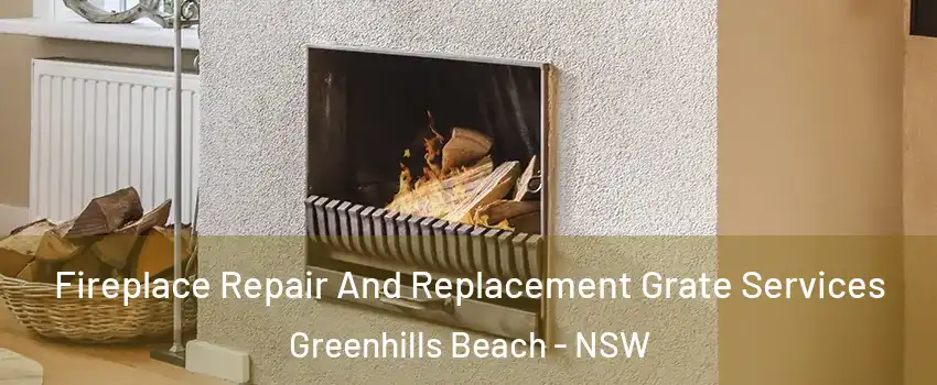 Fireplace Repair And Replacement Grate Services Greenhills Beach - NSW