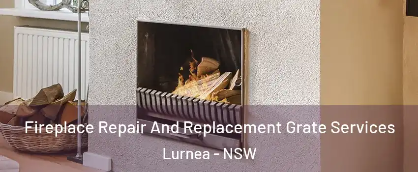 Fireplace Repair And Replacement Grate Services Lurnea - NSW