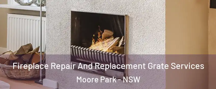 Fireplace Repair And Replacement Grate Services Moore Park - NSW