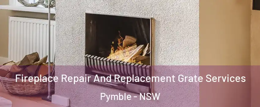 Fireplace Repair And Replacement Grate Services Pymble - NSW
