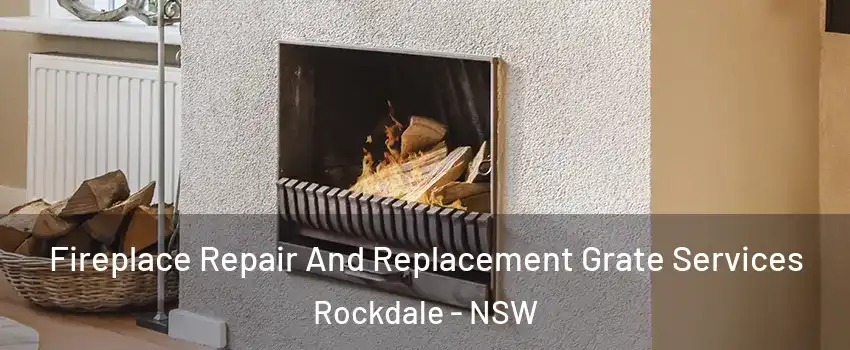 Fireplace Repair And Replacement Grate Services Rockdale - NSW