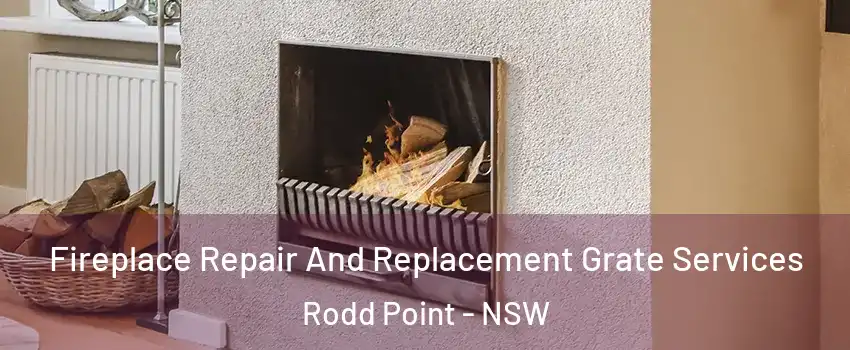 Fireplace Repair And Replacement Grate Services Rodd Point - NSW