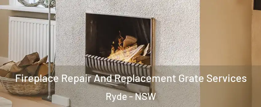 Fireplace Repair And Replacement Grate Services Ryde - NSW