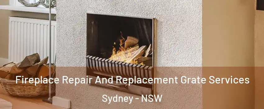 Fireplace Repair And Replacement Grate Services Sydney - NSW