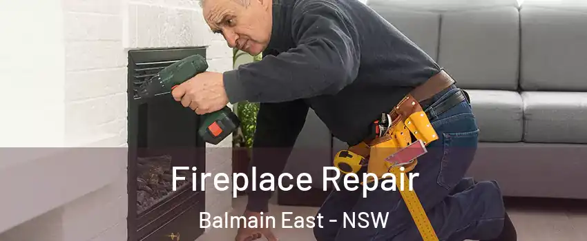 Fireplace Repair Balmain East - NSW