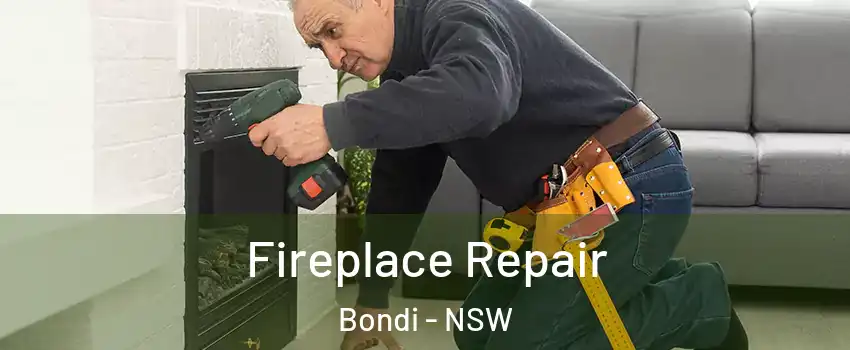  Fireplace Repair Bondi - NSW