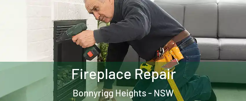 Fireplace Repair Bonnyrigg Heights - NSW