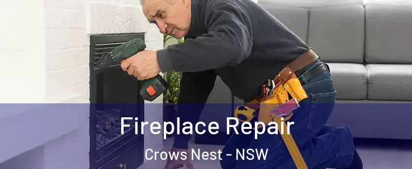 Fireplace Repair Crows Nest - NSW