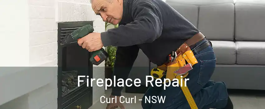 Fireplace Repair Curl Curl - NSW