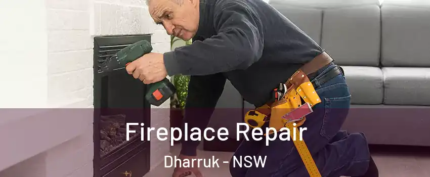 Fireplace Repair Dharruk - NSW