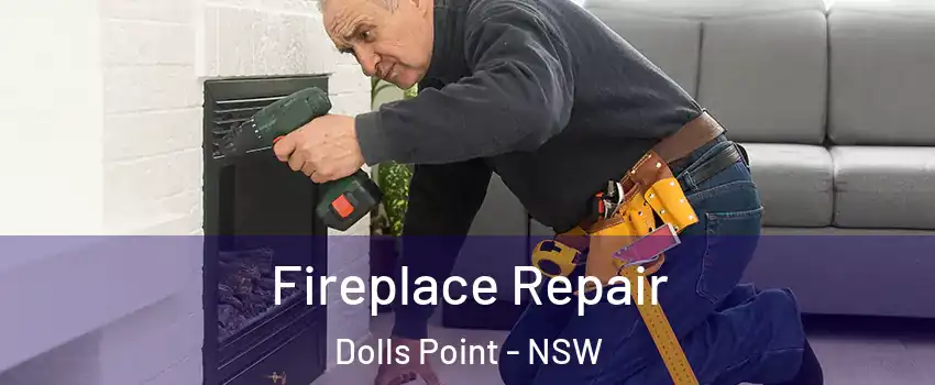 Fireplace Repair Dolls Point - NSW