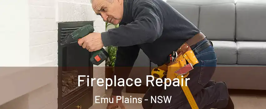 Fireplace Repair Emu Plains - NSW