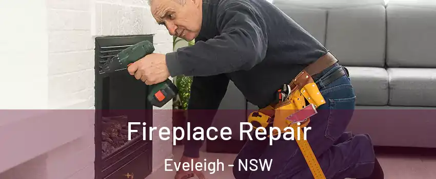 Fireplace Repair Eveleigh - NSW