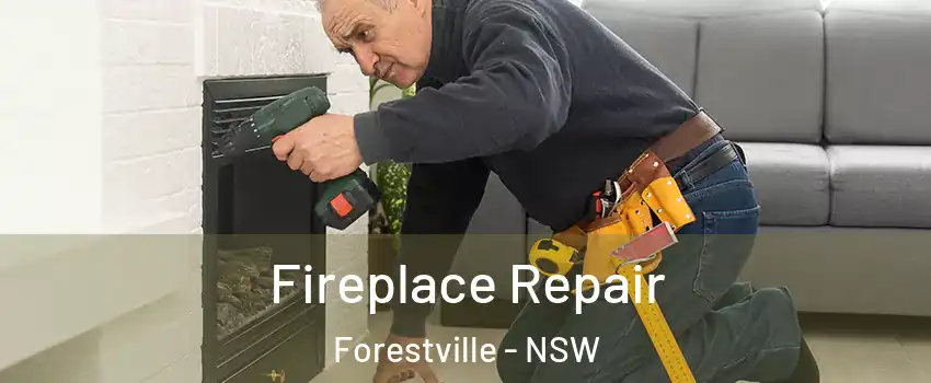 Fireplace Repair Forestville - NSW