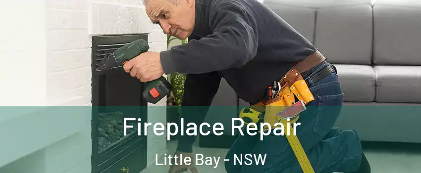 Fireplace Repair Little Bay - NSW