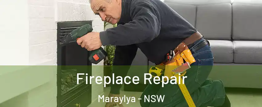 Fireplace Repair Maraylya - NSW
