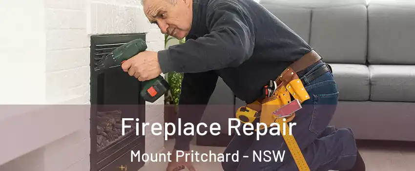 Fireplace Repair Mount Pritchard - NSW