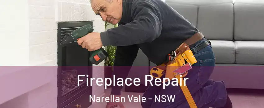 Fireplace Repair Narellan Vale - NSW