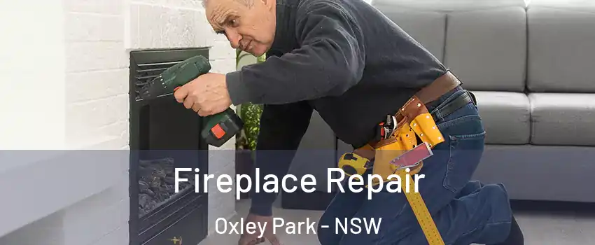Fireplace Repair Oxley Park - NSW