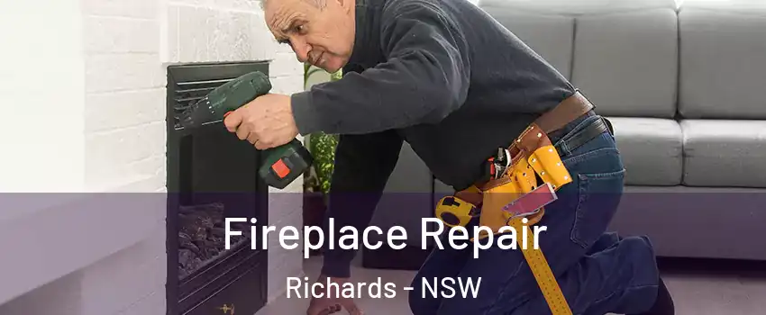 Fireplace Repair Richards - NSW