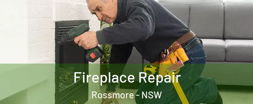 Fireplace Repair Rossmore - NSW