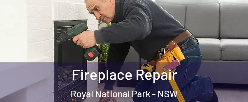 Fireplace Repair Royal National Park - NSW