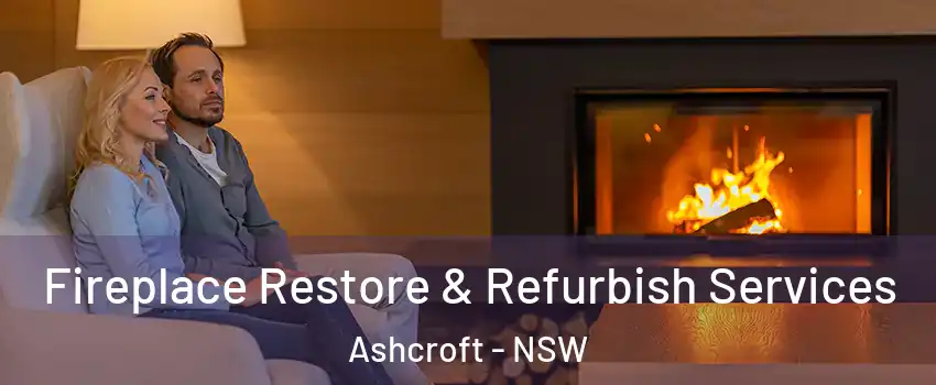 Fireplace Restore & Refurbish Services Ashcroft - NSW