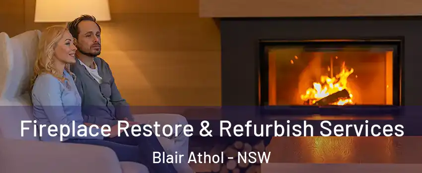 Fireplace Restore & Refurbish Services Blair Athol - NSW
