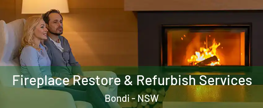 Fireplace Restore & Refurbish Services Bondi - NSW