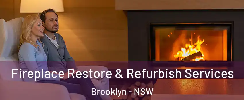 Fireplace Restore & Refurbish Services Brooklyn - NSW