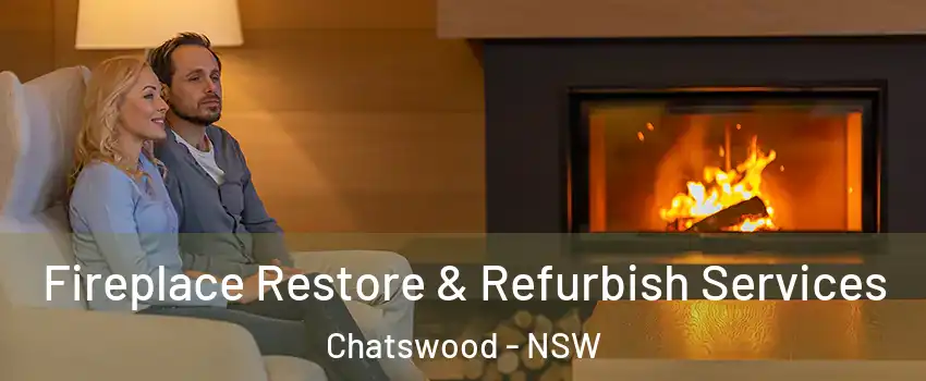 Fireplace Restore & Refurbish Services Chatswood - NSW