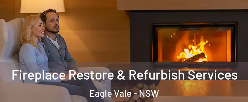 Fireplace Restore & Refurbish Services Eagle Vale - NSW