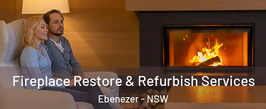 Fireplace Restore & Refurbish Services Ebenezer - NSW