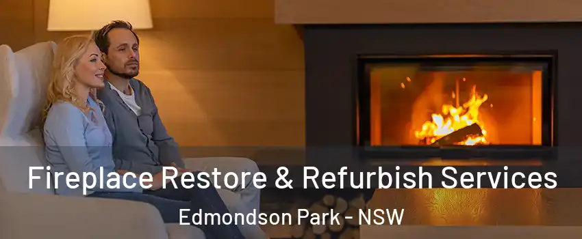 Fireplace Restore & Refurbish Services Edmondson Park - NSW