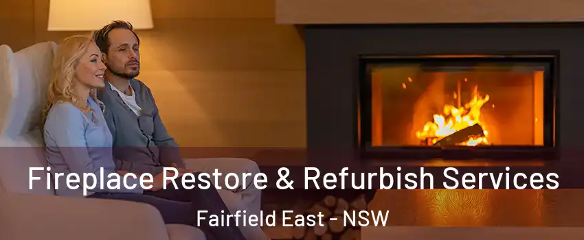Fireplace Restore & Refurbish Services Fairfield East - NSW