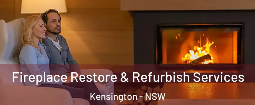 Fireplace Restore & Refurbish Services Kensington - NSW